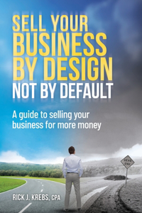 Sell Your Business By Design, Not By Default
