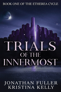 Trials of the Innermost