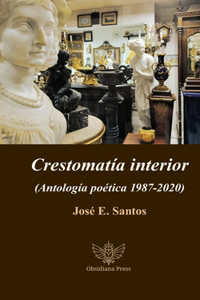 Crestomatía interior (Antología poética 1987-2020)