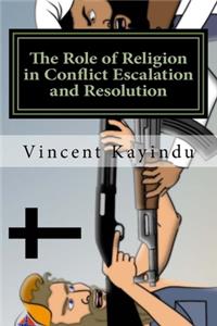 Role of Religion in Conflict Escalation and Resolution