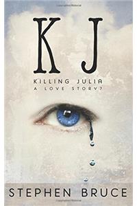 Killing Julia: A Love Story?