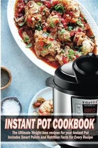 Instant Pot Cookbook: The Ultimate Weight Loss Recipes for Your Instant Pot Includes Smart Points and Nutrition Facts for Every Recipe