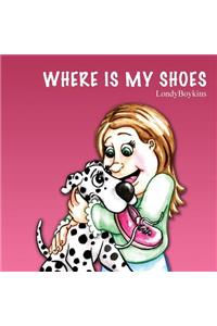 Where Is My Shoes