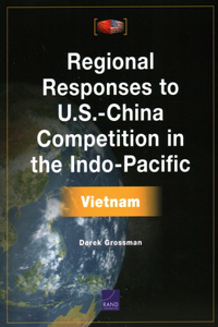 Regional Responses to U.S.-China Competition in the Indo-Pacific