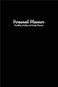 Personal Planner: Monthly, Weekly and Daily Planner: Black Personal Planner: Planner Notebook 6 X 9, Yearly Planner, Monthly Planner, Weekly Planner, Daily Planner, Cute Planner, Planners and Organizers, Diary Planner, Personal Agenda Planner Organ