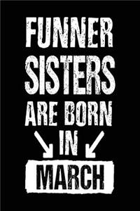 Funner Sisters Are Born In March