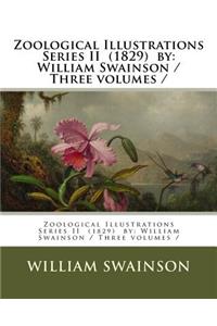 Zoological Illustrations Series II (1829) by: William Swainson / Three volumes /