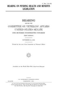 Hearing on pending health and benefits legislation