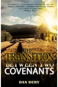 The Transition Between Two Covenants