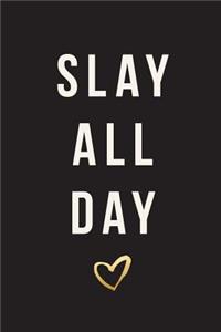 Slay All Day