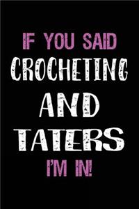 If You Said Crocheting and Taters I'm in