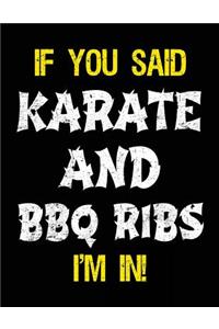 If You Said Karate And BBQ Ribs I'm In