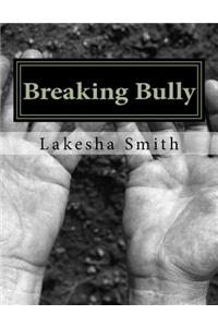 Breaking Bully