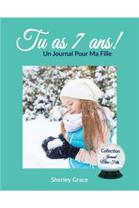 Tu as 7 ans! Un Journal Pour Ma Fille