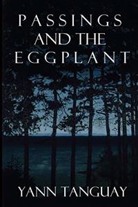 Passings and the Eggplant