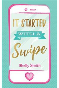 It Started With A Swipe