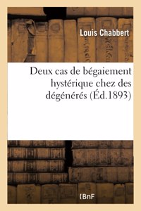 Deux Cas de Bégaiement Hystérique Chez Des Dégénérés