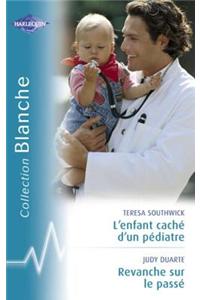 L'Enfant Cache D'Un Pediatre - Revanche Sur Le Passe (Harlequin Blanche)