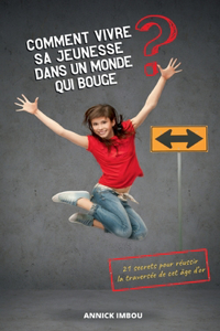 Comment vivre sa jeunesse dans un monde qui bouge