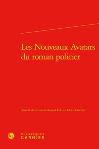 Les Nouveaux Avatars Du Roman Policier