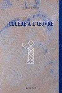Colere a l'Oeuvre