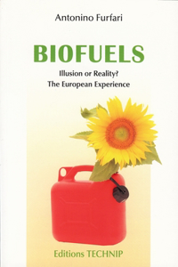 Biofuels: Illusion or Reality? the European Experience