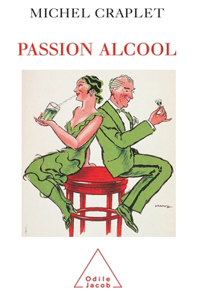 A Passion for Drinking / Passion alcool