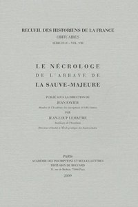 Le Necrologe de l'Abbaye de la Sauve-Majeure