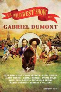 Wild West Show de Gabriel Dumont / Gabriel Dumont's Wild West Show