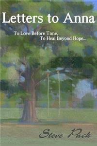 Letters to Anna - To Love Before Time, To Heal Beyond Hope...