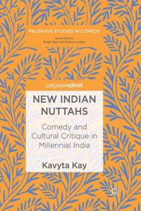 New Indian Nuttahs: Comedy and Cultural Critique in Millennial India