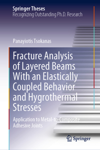 Fracture Analysis of Layered Beams with an Elastically Coupled Behavior and Hygrothermal Stresses
