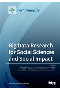 Big Data Research for Social Sciences and Social Impact