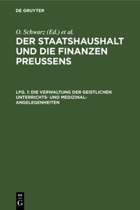 Verwaltung Der Geistlichen Unterrichts- Und Medizinal-Angelegenheiten