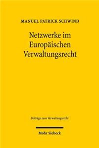Netzwerke im Europaischen Verwaltungsrecht