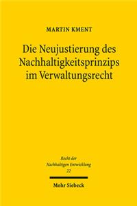 Die Neujustierung des Nachhaltigkeitsprinzips im Verwaltungsrecht