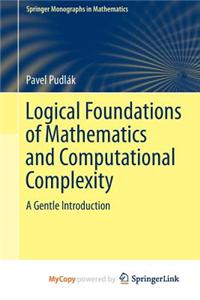 Logical Foundations of Mathematics and Computational Complexity