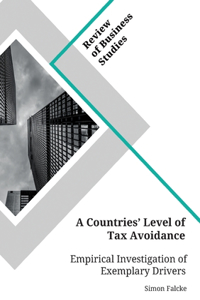 Countries' Level of Tax Avoidance. Empirical Investigation of Exemplary Drivers