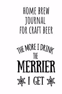 Home Brew Journal For Craft Beer: Blank Beer Brewing Recipe Book For Dad - Funny Christmas Beverage Pilsner Brewer's Journaling For Dads Who Love Dark & Light Stout & Lager - Parody 