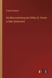 Münzsammlung des Stiftes St. Florian in Ober-Oesterreich