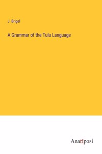 Grammar of the Tulu Language