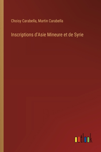 Inscriptions d'Asie Mineure et de Syrie