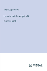 Le seduzioni - Le vergini folli