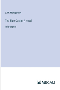 Blue Castle; A novel