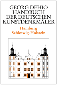 Dehio - Handbuch der deutschen Kunstdenkmaler / Hamburg, Schleswig-Holstein