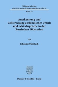 Anerkennung Und Vollstreckung Auslandischer Urteile Und Schiedsspruche in Der Russischen Foderation