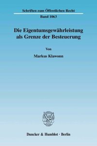 Die Eigentumsgewahrleistung ALS Grenze Der Besteuerung