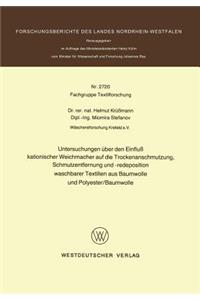 Untersuchungen Über Den Einfluß Kationischer Weichmacher Auf Die Trockenanschmutzung, Schmutzentfernung Und -Redeposition Waschbarer Textilien Aus Baumwolle Und Polyester/Baumwolle