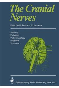 The Cranial Nerves: Anatomy, Pathology, Pathophysiology, Diagnosis, Treatment