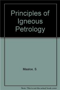 Principles of Igneous Petrology